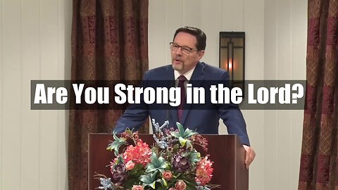 Are You Strong in the Lord?