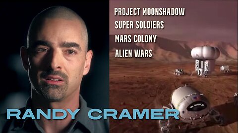 Randy Cramer – Project Moonshadow, Super Soldiers, Mars Colony, & Alien Wars