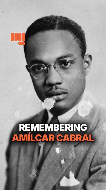 REMEMBERING AMÍLCAR CABRAL