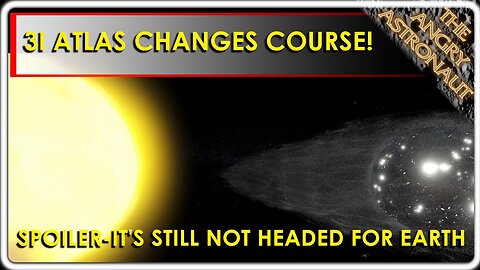3I Atlas changes course!! (But it s not headed for Earth.)