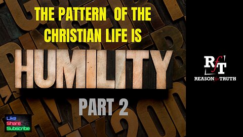 PT2 The Pattern of the Christian Life HUMILITY