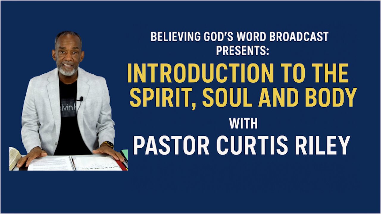 ✨ Introduction to the Spirit, Soul, and Body with Pastor Curtis Riley