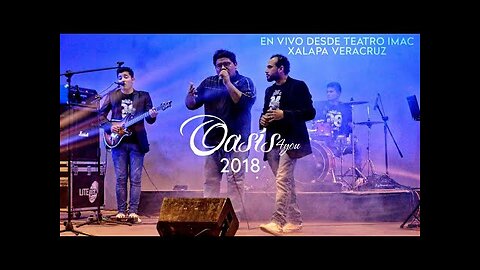 Oasis 4You - En vivo desde Auditorio IMAC Xalapa - ¡Concierto Completo.