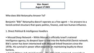 WAR REPORT - AUG 17 2025 - WHO DOES BIBI NETANYAHU ANSWER TO?