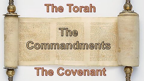 11/1/25 The Torah, The Commandments, The Covenant