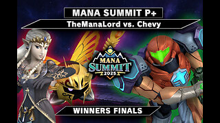 Mana Summit P+ WF- TheManaLord v Chevy