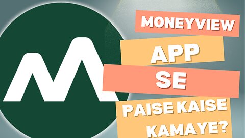 Moneyview App Se Paise Kaise Kamaye?