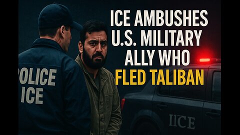 ICE Ambushes U.S. Military Ally Who Fled Taliban!