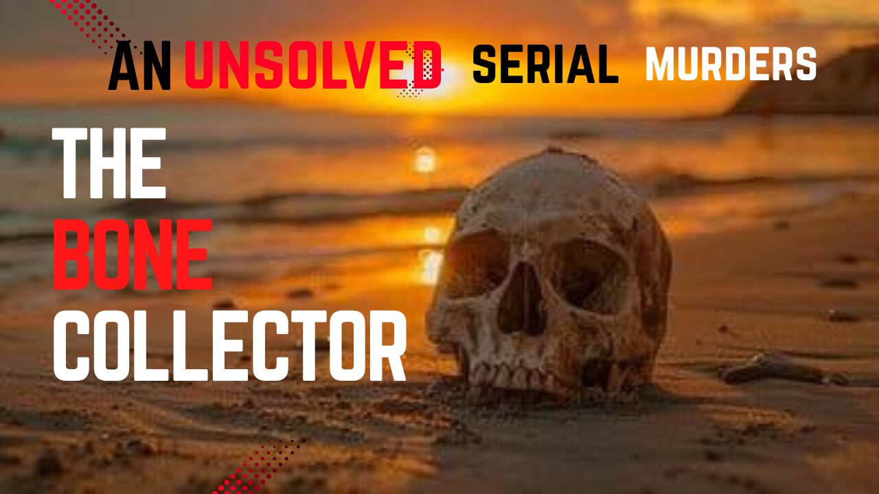 11 Women Found Buried in the Desert | The Bone Collector Case Still Unsolved