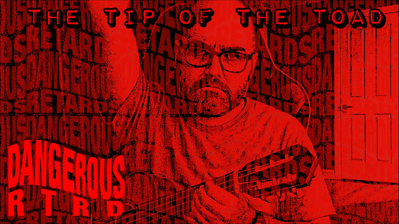 The Toad of the Spear - Dangerous RTRDs