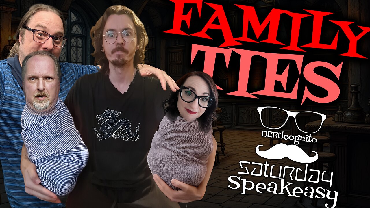 Family Ties - Nerdcognito's Saturday Speakeasy - 08.09.2025