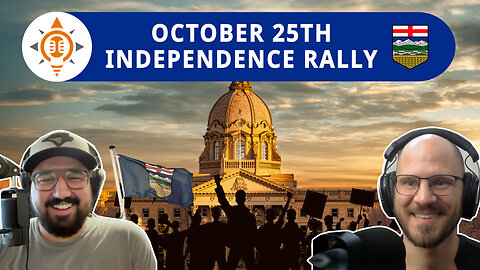 "I Am Alberta" Independence Rally - You DO NOT Want to Miss This One!