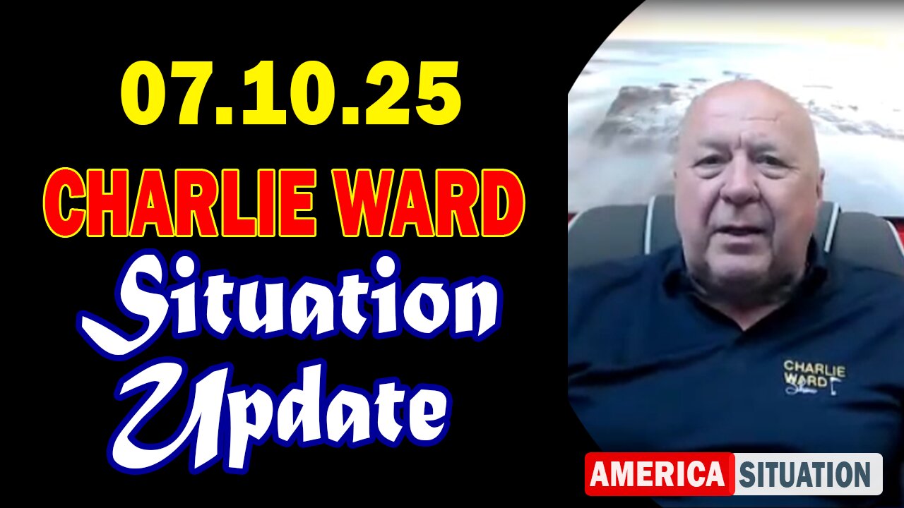 Charlie Ward Situation Update July 10: "Charlie Ward Daily News With Paul Brooker & Breaking Barlow"