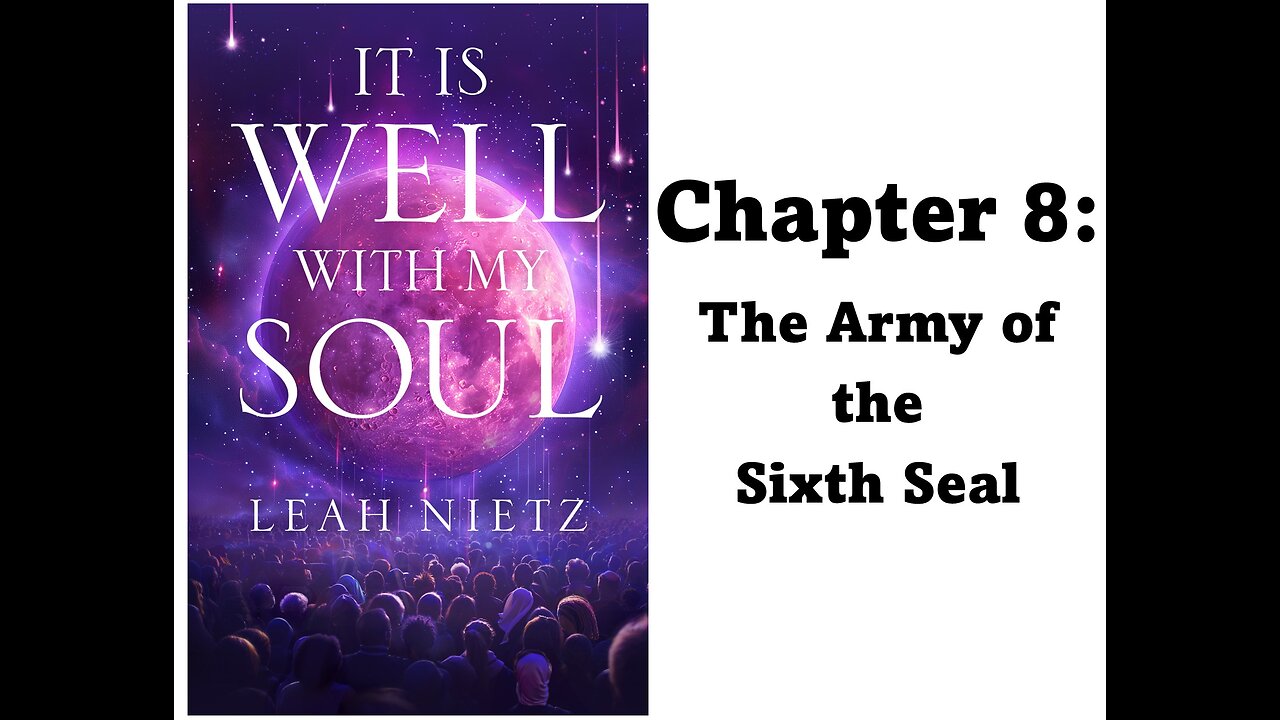 It Is Well With My Soul: Chapter 8 - The Army of the Sixth Seal