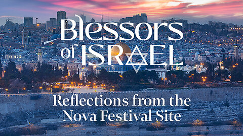 Blessors of Israel Podcast Episode 110: Reflections from the Nova Festival Site