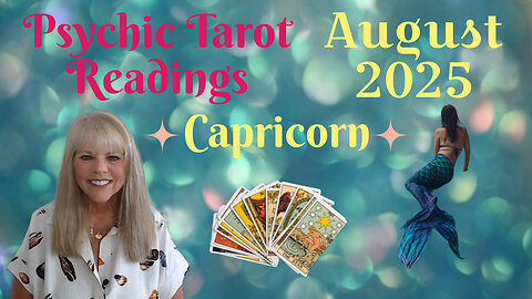 Capricorn Psychic Tarot Reading for August 2025 by Pam Georgel