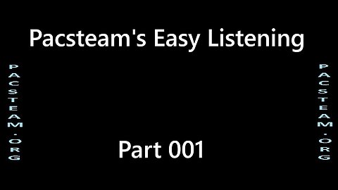 Pacsteam's Easy Listening – Part 001