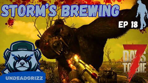 7 Days to Die V2.0 - Ep18 - INTO THE WASTELAND!