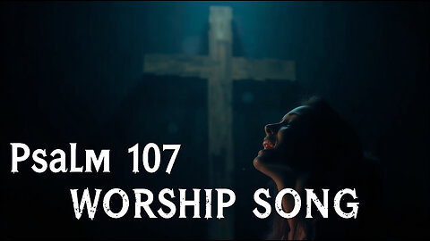 He Breaks the Chains 🔓 | Freedom Worship Anthem | Psalm 107:10-16 (NLT) | From Darkness to Light