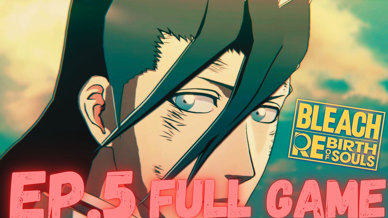 BLEACH REBIRTH OF SOULS (Soul Society Arc) Gameplay Walkthrough EP.5- Byakuya FULL GAME