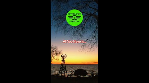 All You Have Is...