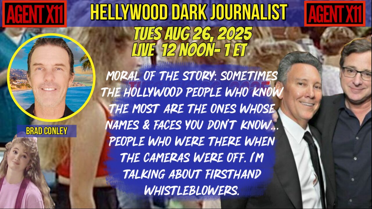 AGENT X11: EP 289: BRAD CONLEY: HELLYWOOD DARK JOURNALIST