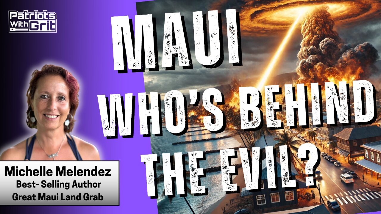 Maui-Who's Really Behind The Evil, The Fires And All The Nefarious Activity? | Michelle Melindez