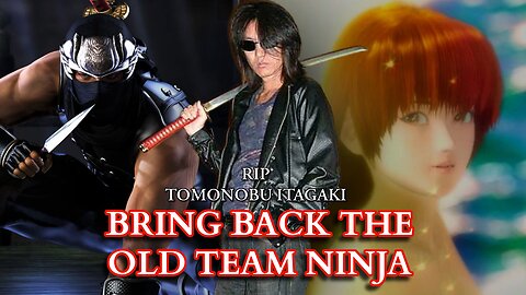 Will the Old Team Ninja Return After Tomonobu Itagaki's Passing?