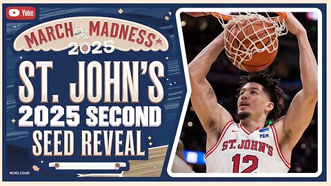 MARCH MADNESS 2025: St John's SECOND SEED Reveal