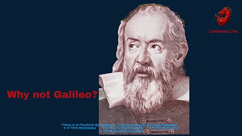 Why not Galileo?