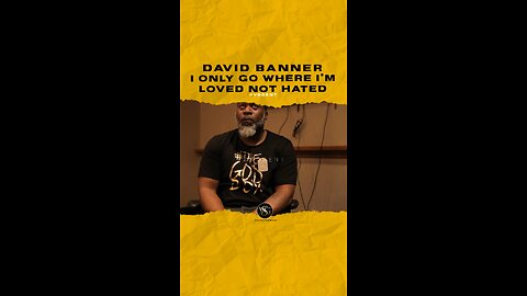 @davidbanner I only go where I’m loved not hated