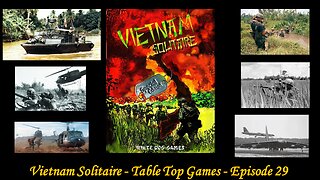 Vietnam Solitaire - Table Top Tuesdays - Episode 29
