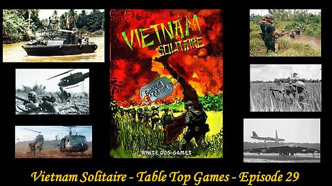 Vietnam Solitaire - Table Top Tuesdays - Episode 29