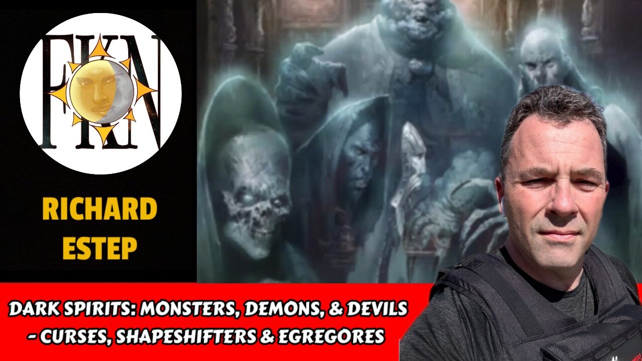 Dark Spirits: Monsters, Demons, & Devils - Curses, Shapeshifters & Egregores | Richard Estep