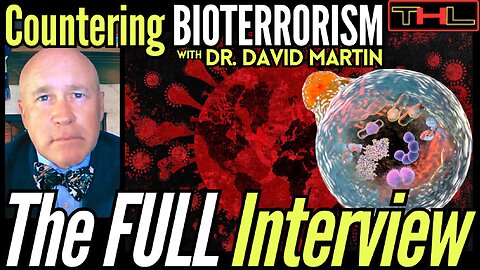 Preparing for the Next 'Plandemic' while Fighting for Humanity w DR. DAVID MARTIN - The FULL Interview