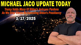 Michael Jaco Situation Update Mar 17: "Trump Voids Many Of Biden's Autopen Pardons As We Step Closer To Canceling Biden's Presidency"