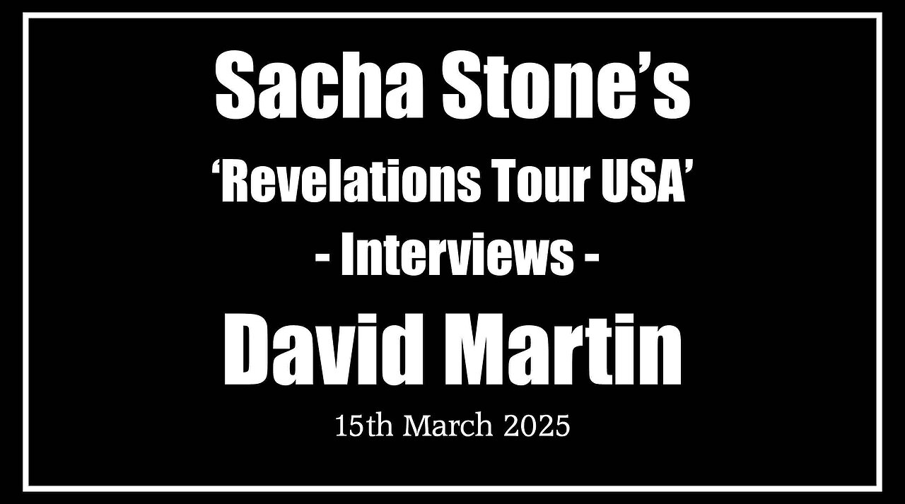 Sacha Stone’s ‘Revelations Tour USA’ Interviews David Martin - 15th March 2025