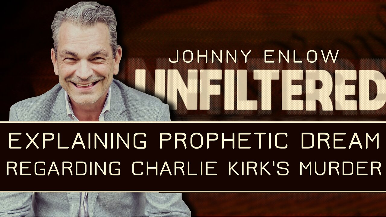 Johnny Enlow Breaks Down Prophetic Dream Regarding Charlie Kirk's Murder | Sep 15 2025