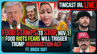 FOOD STAMPS OVER, Ending Nov 1, Food RIOTS May Spark Trump INSURRECTION ACT | Timcast IRL