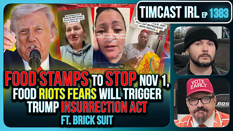 FOOD STAMPS OVER, Ending Nov 1, Food RIOTS May Spark Trump INSURRECTION ACT | Timcast IRL