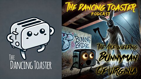 The Dancing Toaster Podcast: Ep 22 Creatures and Cryptids- The Axe wielding Bunnyman of Virginia