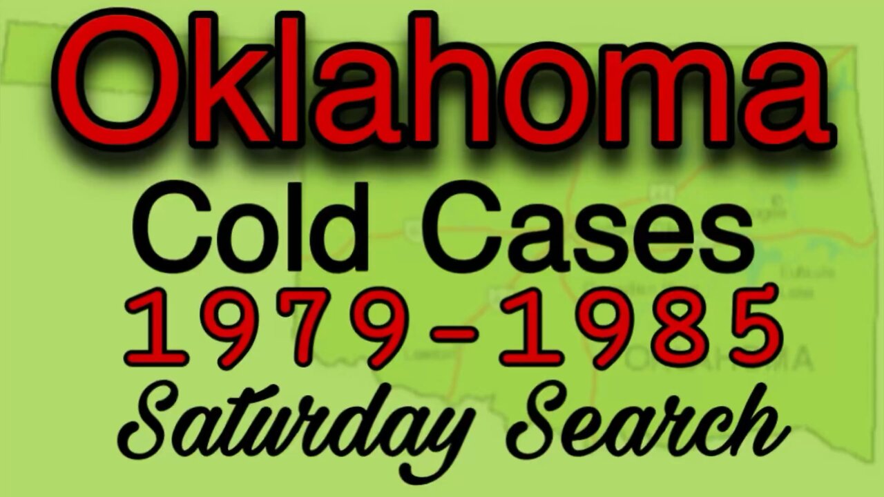 Oklahoma Cold Cases | 1979-1985 | Saturday Search