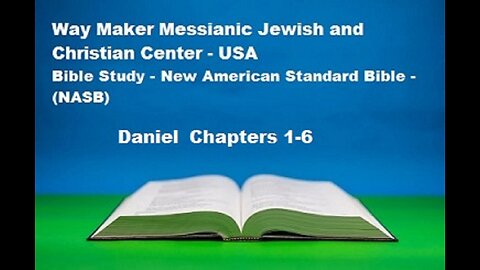 Bible Study - New American Standard Bible - NASB - Daniel 1-6