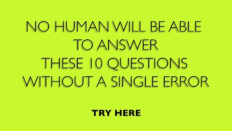 You won't answer these 10 questions to perfection