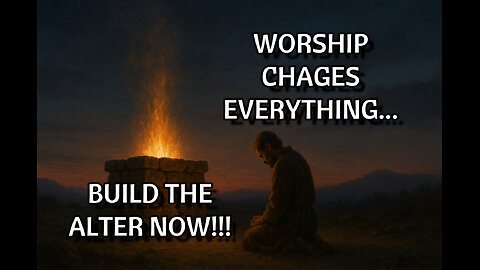 Faith Expressed Through Worship (Altars in Genesis)