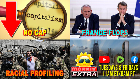 Capitalism Popularity Slips | France Gov’t Collapse | SCOTUS Approves ICE Profiling | Mornin' EXTRA