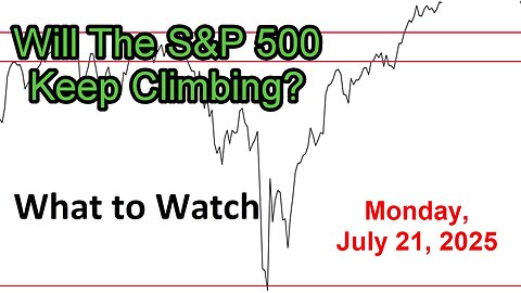 What to Watch Update for Monday July 21, 2025