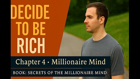 Secrets of the Millionaire Mind – Chapter 4: Think Rich to Be Rich