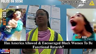 Has America Allowed & Encouraged Black Women To Become Functional Retards! 100% Proof!