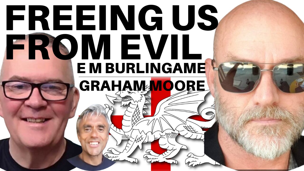 FREEDOM FROM GLOBALIST CONTROL - WITH EM BURLINGAME & GRAHAM MOORE